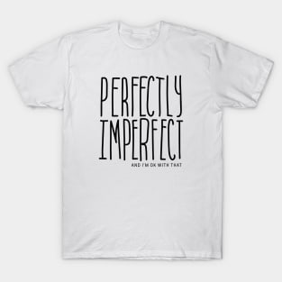 Perfectly Imperfect T-Shirt